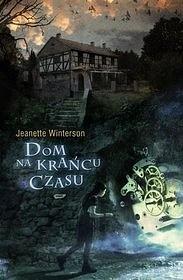 Dom na krańcu czasu by Jeanette Winterson