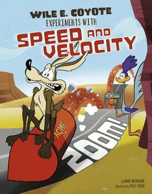 Zoom!: Wile E. Coyote Experiments with Speed and Velocity by Mark Weakland