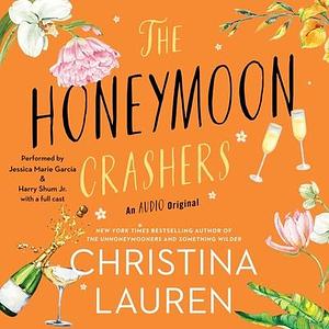 The Honeymoon Crashers: An Audio Original by Christina Lauren, Christina Lauren, Harry Shum, Inés del Castillo