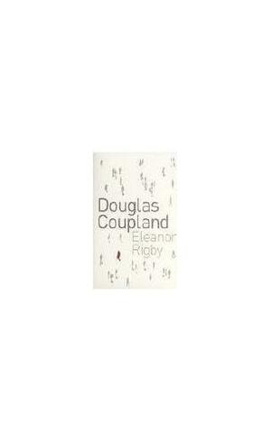 Eleanor Rigby by Douglas Coupland