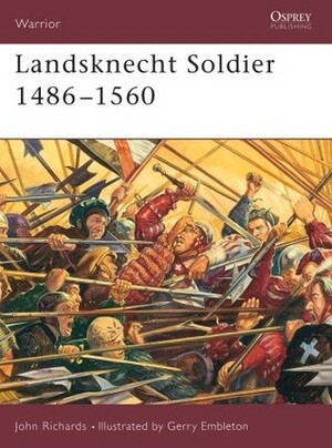 Landsknecht Soldier 1486–1560 by John Richards, Gerry Embleton