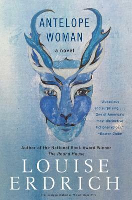 Antelope Woman by Louise Erdrich