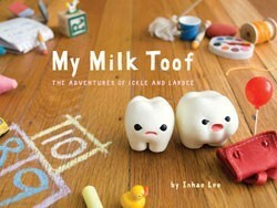 My Milk Toof: The Adventures of ickle and Lardee by Inhae Lee