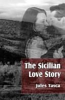 The Sicilian Love Story by Jules Tasca