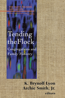 Tending the Flock: Congregations and Family Minstry by 