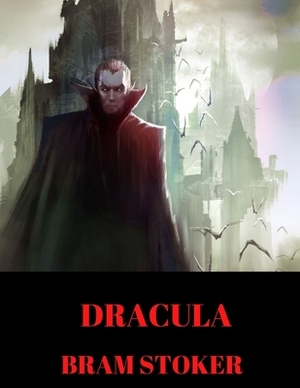 Dracula by Bram Stoker