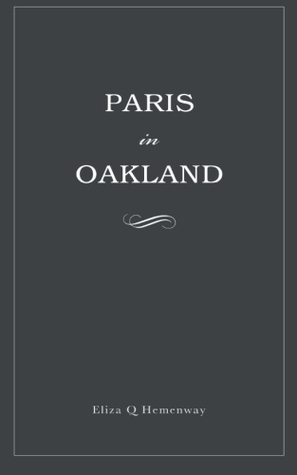 Paris in Oakland by Eliza Q. Hemenway