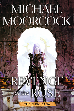 The Revenge of the Rose by Michael Moorcock