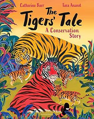 The Tigers' Tale by Catherine Barr, Tara Anand