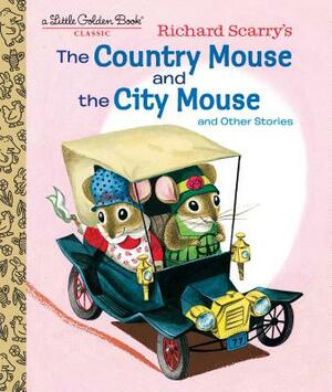 Richard Scarry's the Country Mouse and the City Mouse by Patricia Scarry