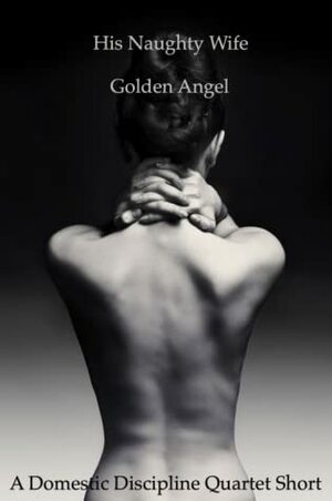 His Naughty Wife  by Golden Angel