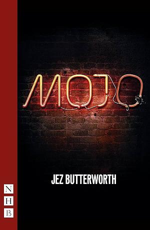 Mojo by Jez Butterworth