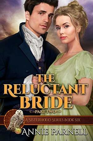 The Reluctant Bride - Part Two by Annie Parnell