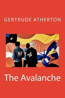 The Avalanche by Gertrude Atherton