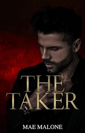 The Taker by Mae Malone