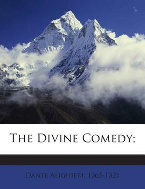 The Divine Comedy; by Dante Alighieri, Dante Alighieri