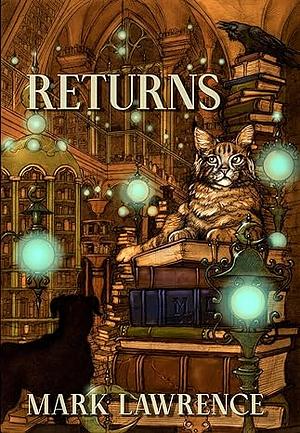 Returns: Two Library Trilogy Short Stories by Mark Lawrence