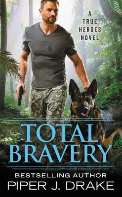 Total Bravery by Piper J. Drake