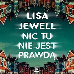 Nic z tego nie jest prawdą by Lisa Jewell