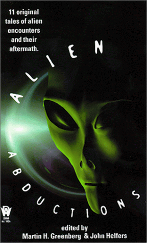 Alien Abductions by Gary A. Braunbeck, Russell Davis, Nina Kiriki Hoffman, Michelle Sagara West, Peter Crowther, Zane Stillings, Alan Dean Foster, Ed Gorman, John Helfers, Martin H. Greenberg, Kristine Kathryn Rusch, Lawrence Watt-Evans, Peter Schweighofer