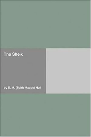 The Sheik by E.M. Hull