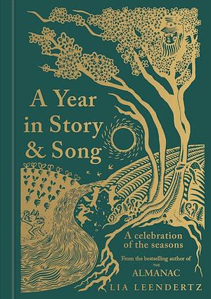 A Year in Story and Song: A Celebration of the Seasons by Lia Leendertz