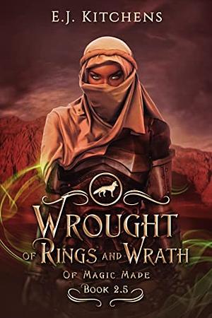 Wrought of Rings and Wrath by E.J. Kitchens