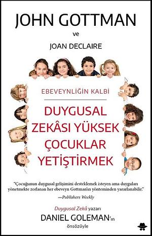 Duygusal Zekası Yüksek Çocuklar Yetiştirmek by John Gottman