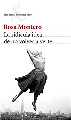 La ridícula idea de no volver a verte by Rosa Montero