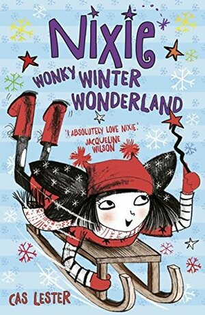 Nixie: Wonky Winter Wonderland by Cas Lester, Ali Pye