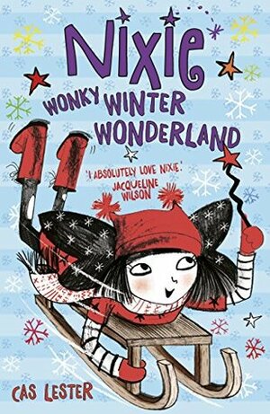 Nixie: Wonky Winter Wonderland by Ali Pye, Cas Lester