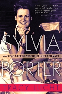 Sylvia Porter: America's Original Personal Finance Columnist by Tracy Lucht