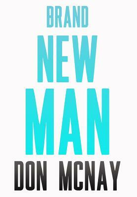 Brand New Man: My Weight Loss Journey by Don McNay