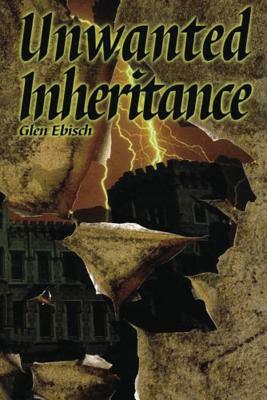 Unwanted Inheritance by Glen Ebisch