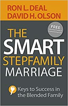 The Smart Stepfamily Marriage: Keys to Success in the Blended Family by Evelyn Thompson, Ron L. Deal, David H. Olson