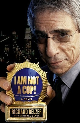 I Am Not a Cop! by Michael Black, Richard Belzer