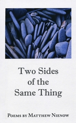 Two Sides of the Same Thing by Matthew Nienow