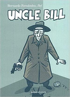 Uncle Bill (rústica) by Bernardo Fernández