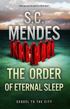 The Order of Eternal Sleep (The City Saga Book 2) by Blood Bound Books, S.C. Mendes