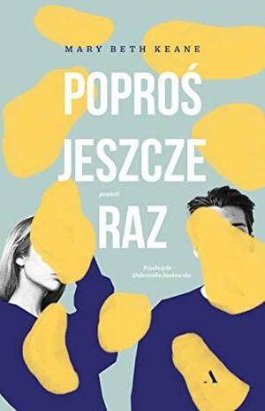 Poproś jeszcze raz by Mary Beth Keane