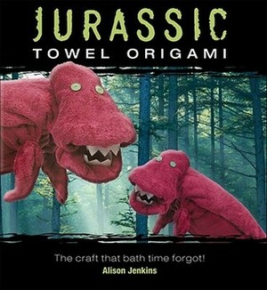 Jurassic Towel Origami by Alison Jenkins