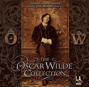 The Oscar Wilde Collection by Oscar Wilde