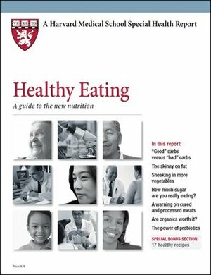 Healthy Eating: A guide to the new nutrition by Teresa Fung ScD, Anne Underwood