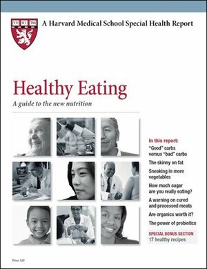 Healthy Eating: A guide to the new nutrition by Anne Underwood, Teresa Fung ScD