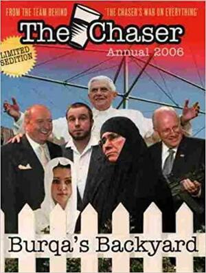 The Chaser Annual 2006 - Burqa's Backyard by The Chaser