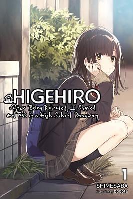 Higehiro: After Being Rejected, I Shaved and Took in a High School Runaway, Vol. 1 (light novel) (Volume 1) (Higehiro: After Being Rejected, I Shaved ... in a High School Runaway by booota, Shimesaba, Shimesaba