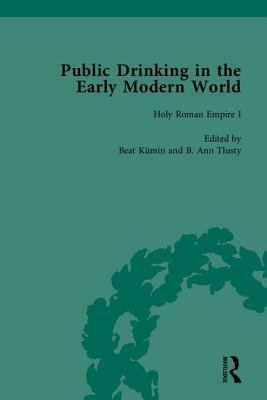 Public Drinking in the Early Modern World: Voices from the Tavern, 1500-1800 by Thomas E. Brennan