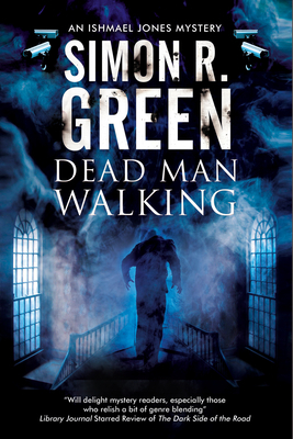Dead Man Walking: A Country House Murder Mystery with a Supernatural Twist by Simon R. Green