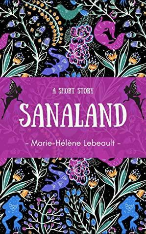 Sanaland by Marie-Hélène Lebeault