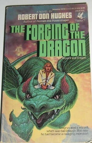 The Forging of the Dragon by Robert Don Hughes